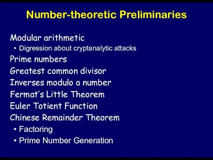 Number-theoretic Preliminaries Modular arithmetic Digression about cryptanalytic attacks Prime numbers