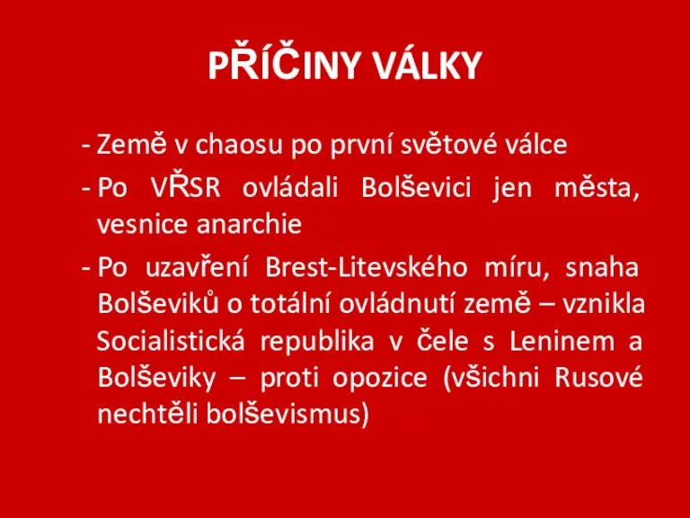 PŘÍČINY VÁLKY Země v chaosu po první světové válce Po