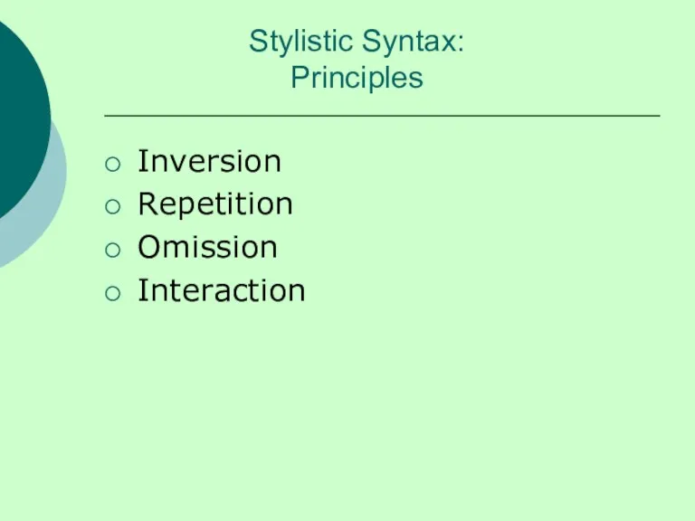 Stylistic Syntax: Principles Inversion Repetition Omission Interaction