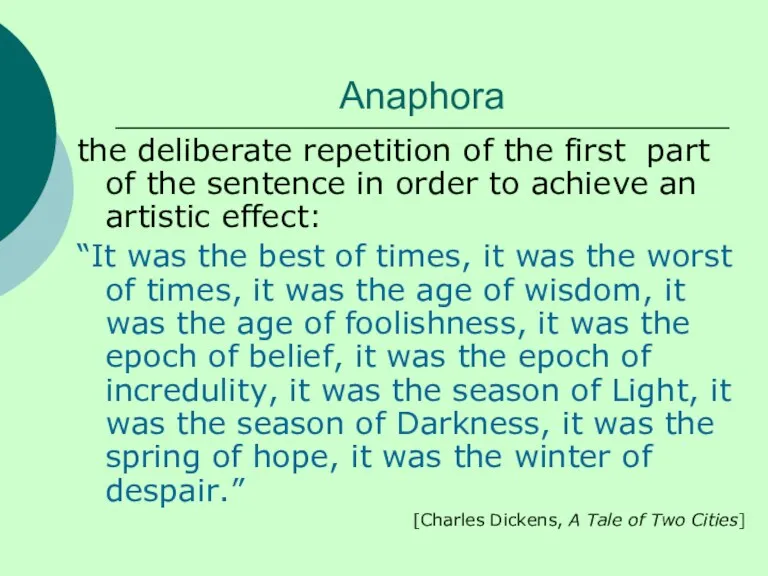 Anaphora the deliberate repetition of the first part of the