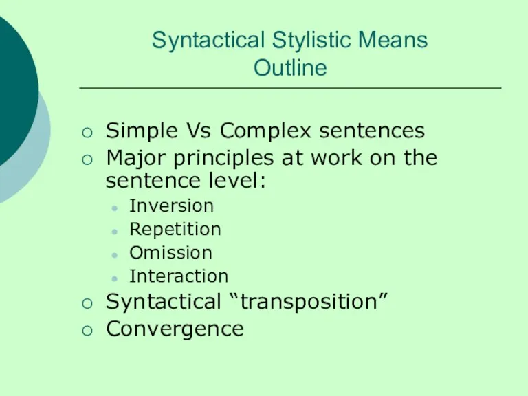 Syntactical Stylistic Means Outline Simple Vs Complex sentences Major principles