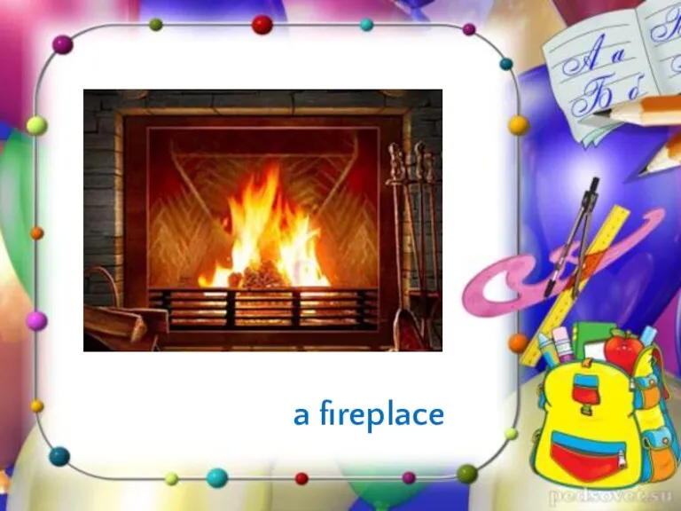 a fireplace