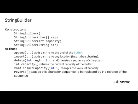 Constructors StringBuilder() StringBuilder(char[] seq) StringBuilder(int capacity) StringBuilder(String str) Methods append(...)