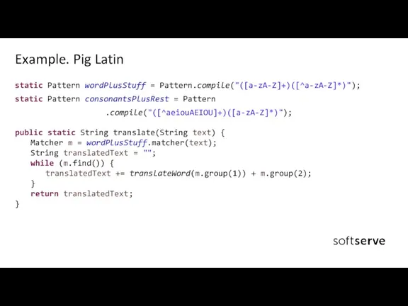 static Pattern wordPlusStuff = Pattern.compile("([a-zA-Z]+)([^a-zA-Z]*)"); static Pattern consonantsPlusRest = Pattern