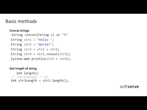 Concat strings String concat(String s) or "+" String str1 =