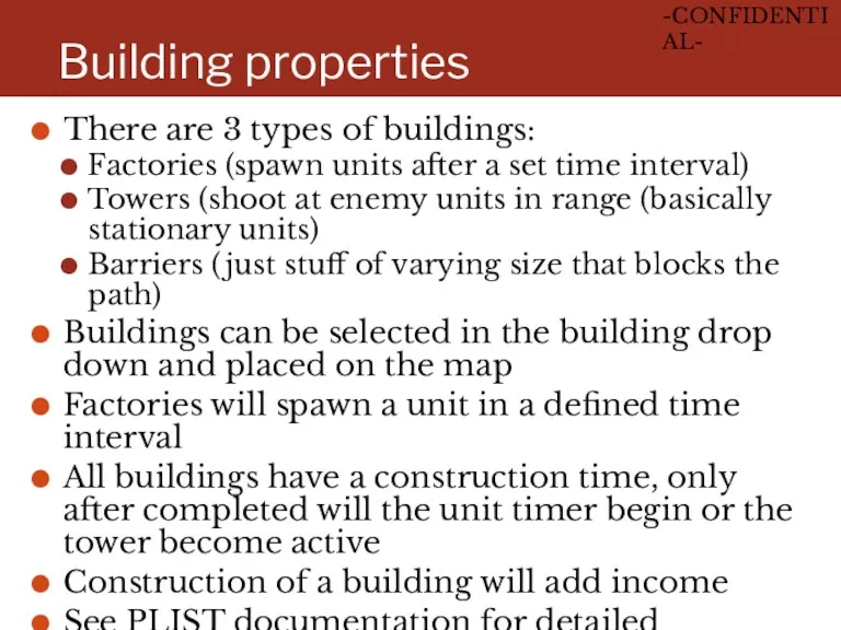 Building properties There are 3 types of buildings: Factories (spawn