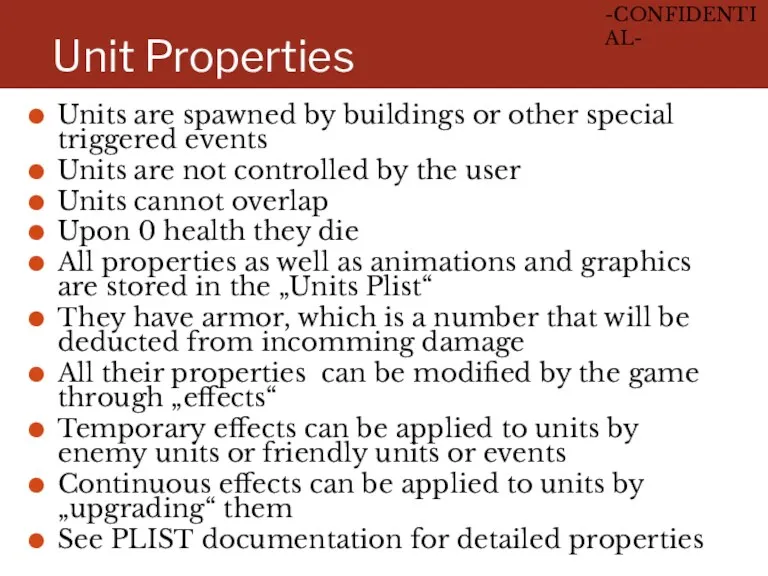 Unit Properties Units are spawned by buildings or other special