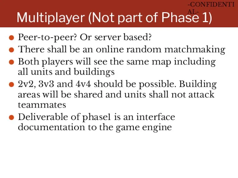 Multiplayer (Not part of Phase 1) Peer-to-peer? Or server based?