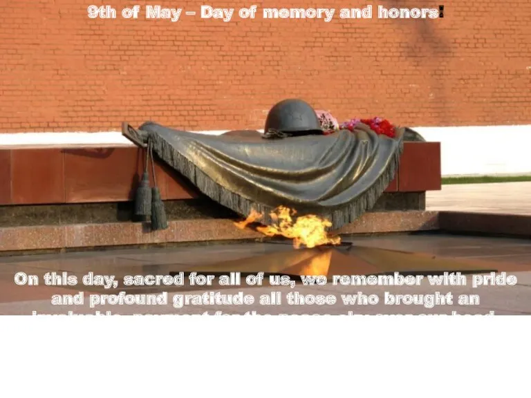 9th of May – Day of memory and honors! On