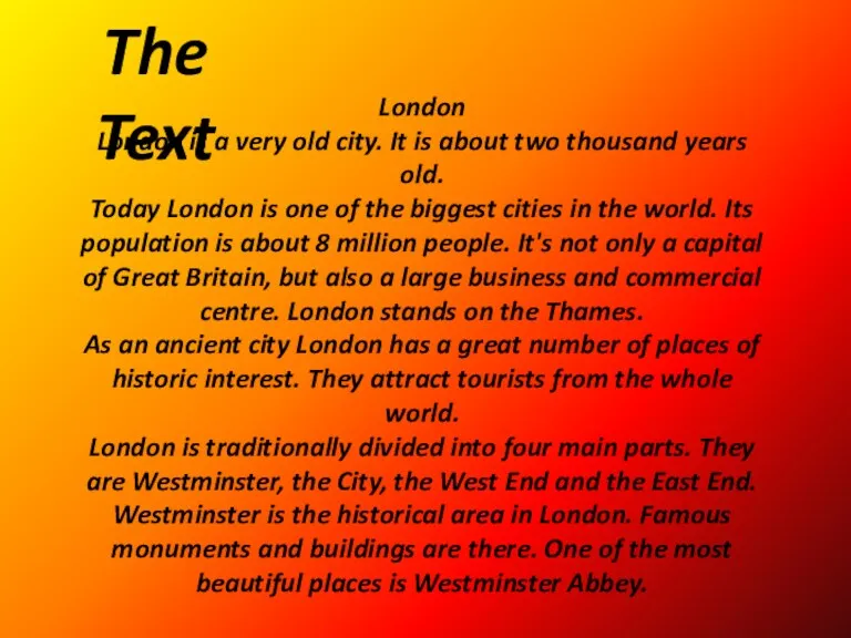 The Text London London is a very old city. It