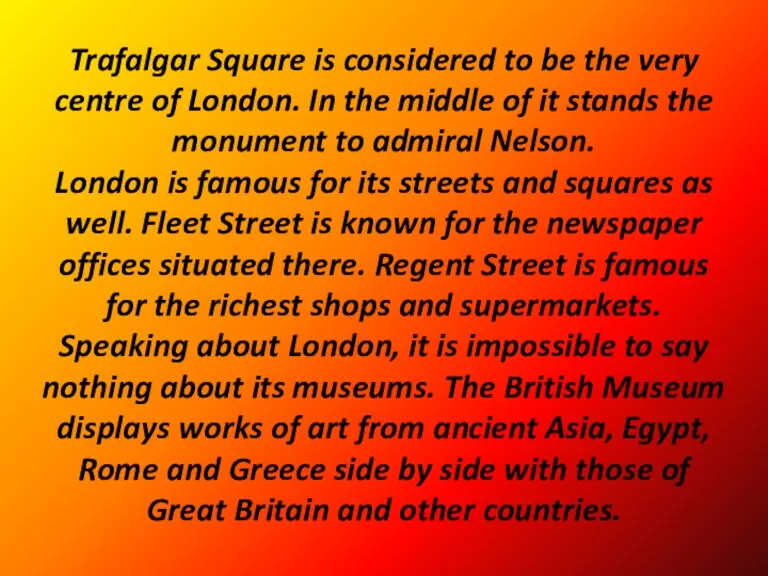 Trafalgar Square is considered to be the very centre of