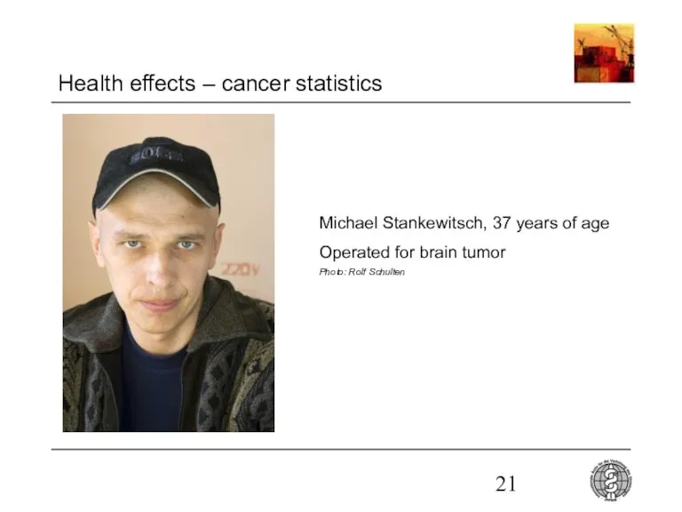 Health effects – cancer statistics Michael Stankewitsch, 37 years of