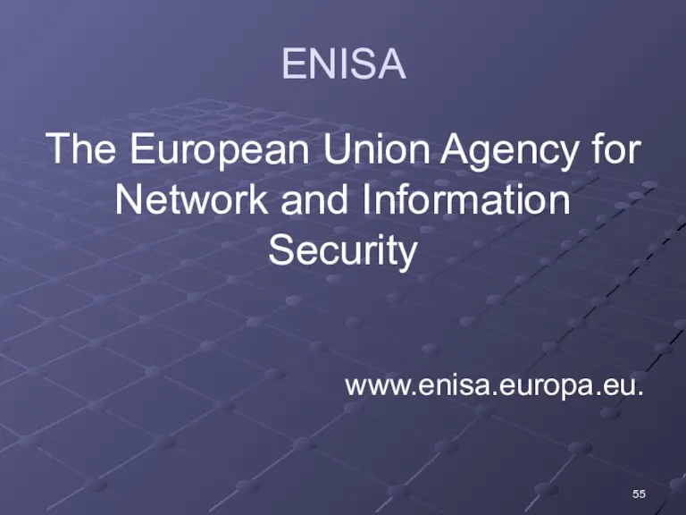 ENISA The European Union Agency for Network and Information Security www.enisa.europa.eu.