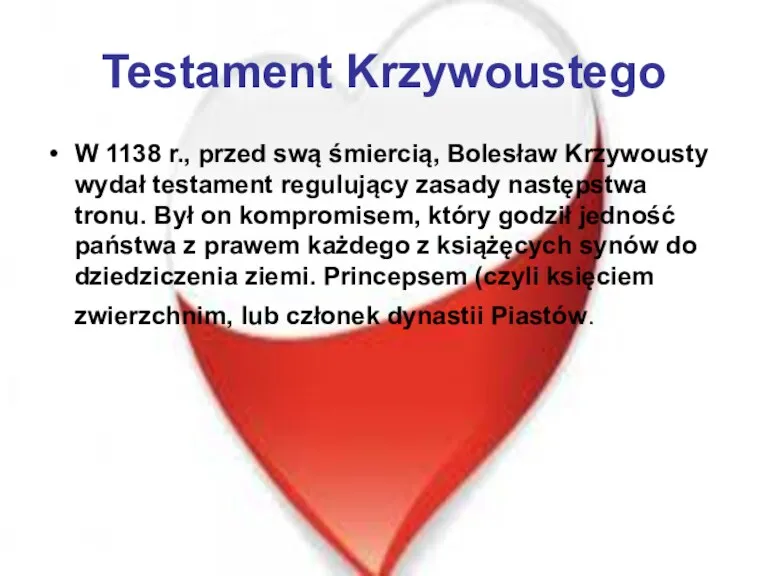 Testament Krzywoustego W 1138 r., przed swą śmiercią, Bolesław Krzywousty