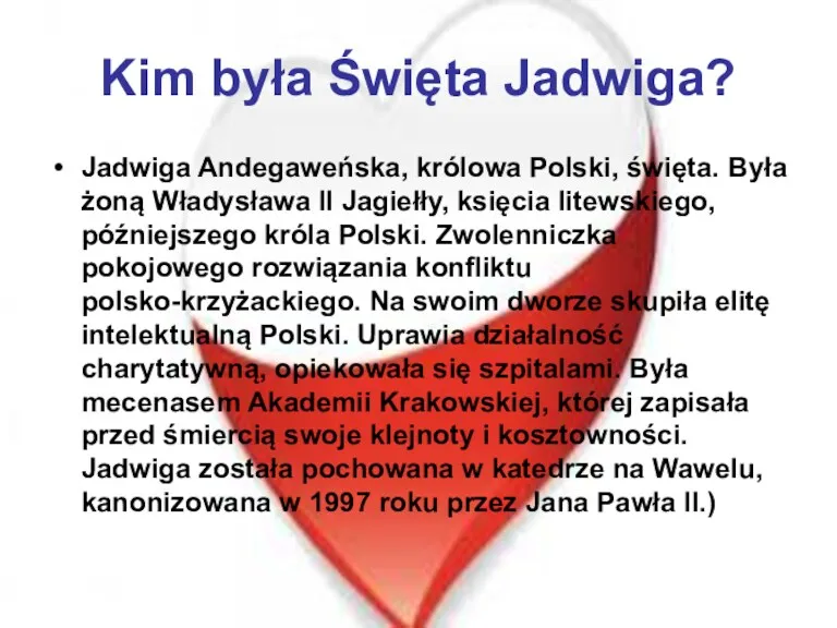 Kim była Święta Jadwiga? Jadwiga Andegaweńska, królowa Polski, święta. Była