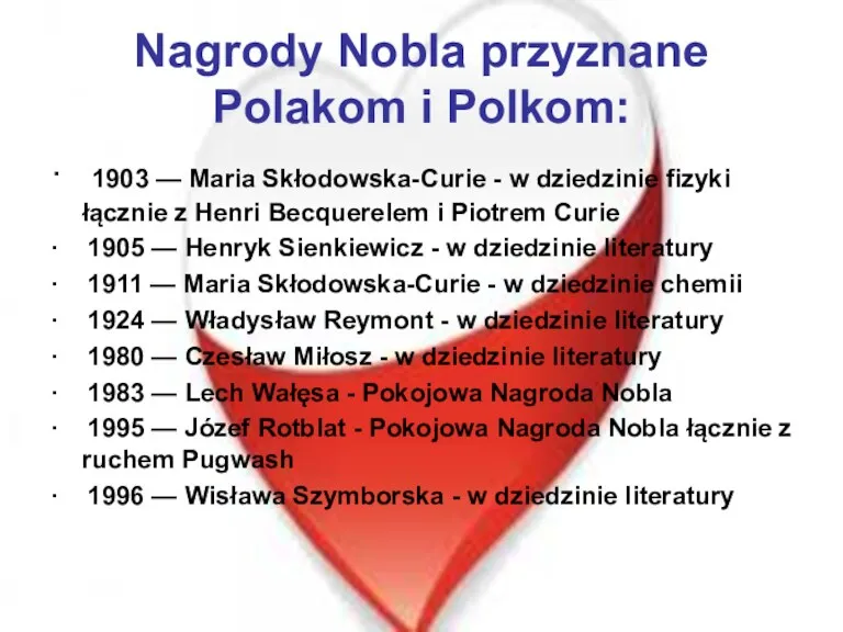 Nagrody Nobla przyznane Polakom i Polkom: · 1903 — Maria