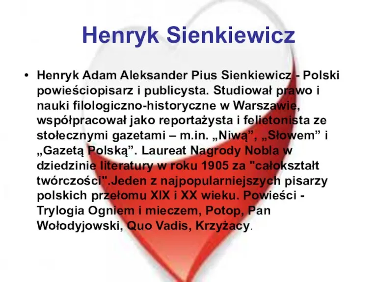 Henryk Sienkiewicz Henryk Adam Aleksander Pius Sienkiewicz - Polski powieściopisarz