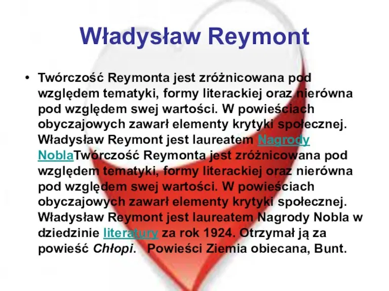 Władysław Reymont Twórczość Reymonta jest zróżnicowana pod względem tematyki, formy