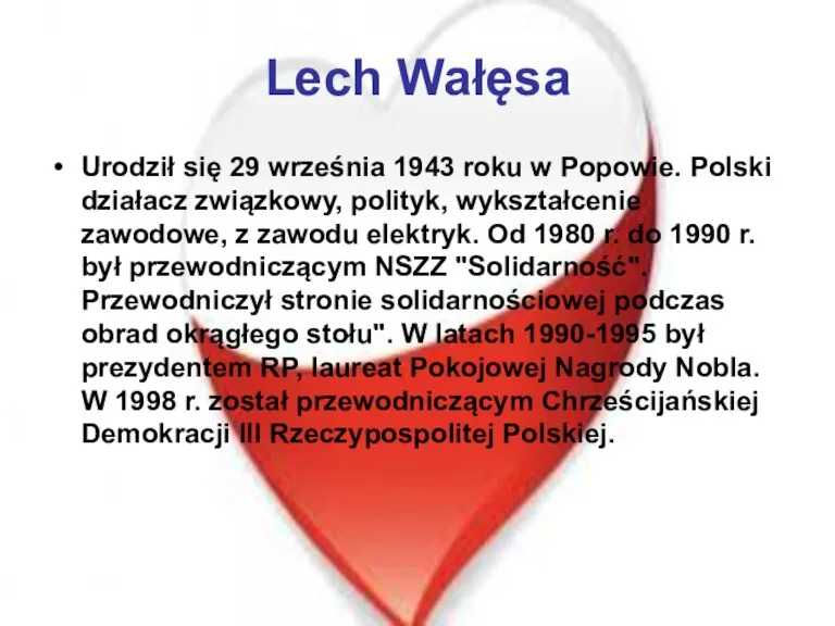 Lech Wałęsa Urodził się 29 września 1943 roku w Popowie.