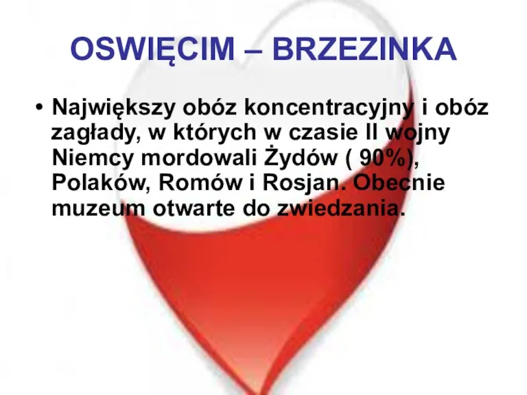 OSWIĘCIM – BRZEZINKA Największy obóz koncentracyjny i obóz zagłady, w