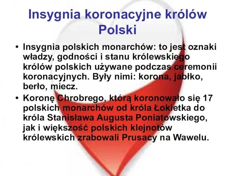 Insygnia koronacyjne królów Polski Insygnia polskich monarchów: to jest oznaki