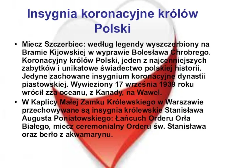 Insygnia koronacyjne królów Polski Miecz Szczerbiec: według legendy wyszczerbiony na