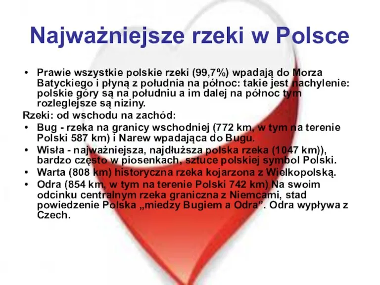 Najważniejsze rzeki w Polsce Prawie wszystkie polskie rzeki (99,7%) wpadają