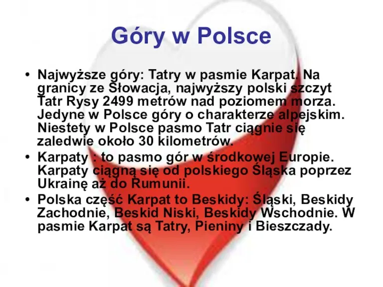 Góry w Polsce Najwyższe góry: Tatry w pasmie Karpat. Na