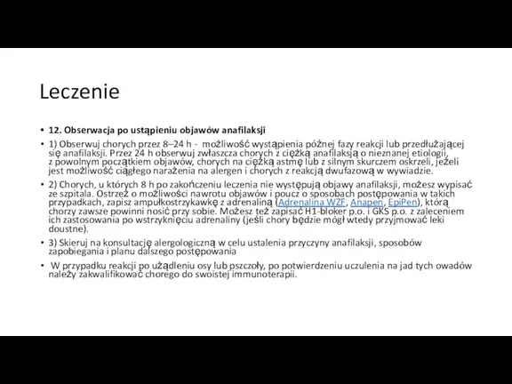 Leczenie 12. Obserwacja po ustąpieniu objawów anafilaksji 1) Obserwuj chorych