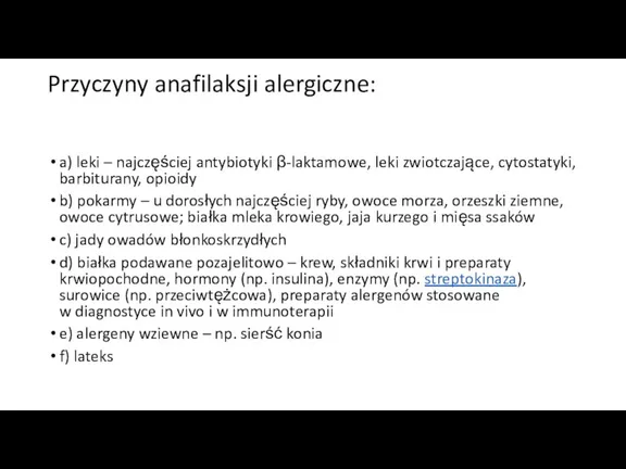Przyczyny anafilaksji alergiczne: a) leki – najczęściej antybiotyki β-laktamowe, leki