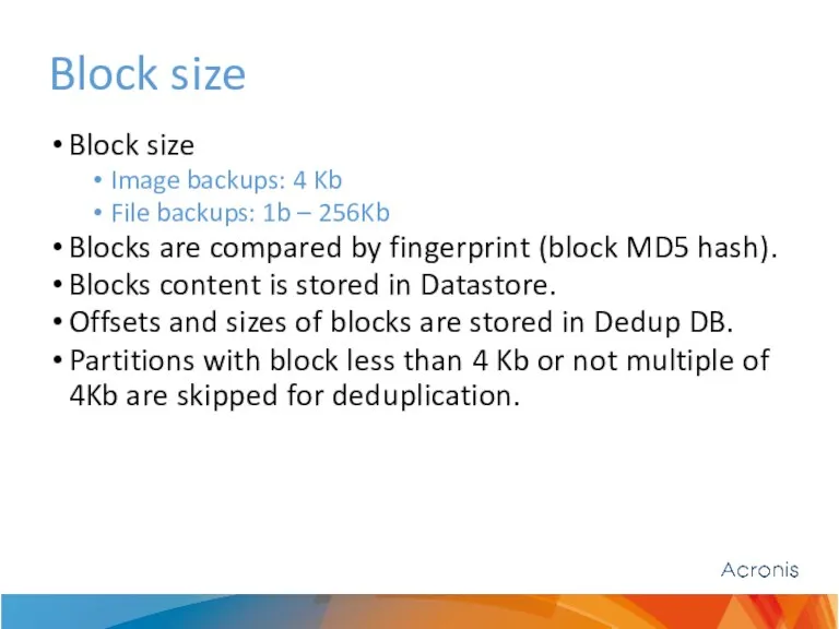 Block size Block size Image backups: 4 Kb File backups: