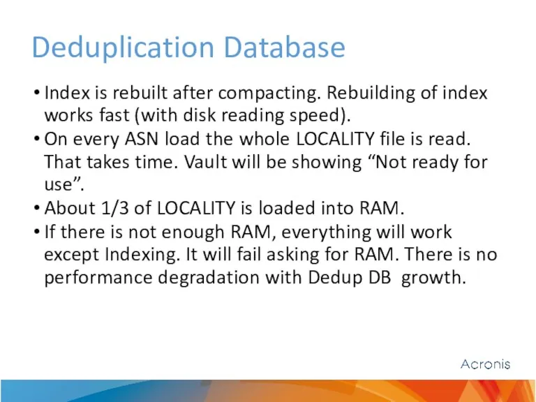 Deduplication Database Index is rebuilt after compacting. Rebuilding of index