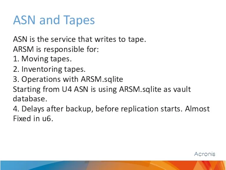ASN and Tapes ASN is the service that writes to
