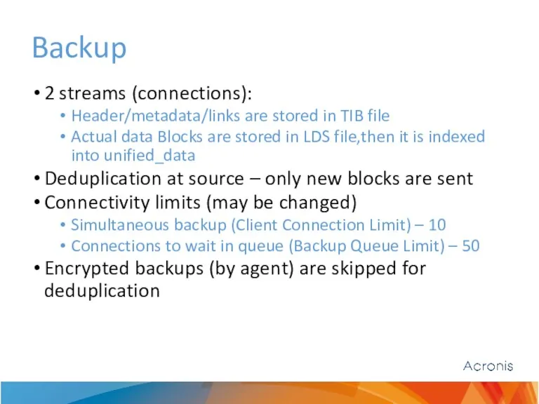 Backup 2 streams (connections): Header/metadata/links are stored in TIB file