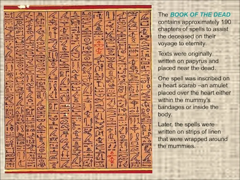 The BOOK OF THE DEAD contains approximately 190 chapters of