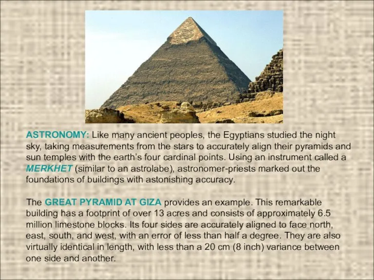 ASTRONOMY: Like many ancient peoples, the Egyptians studied the night