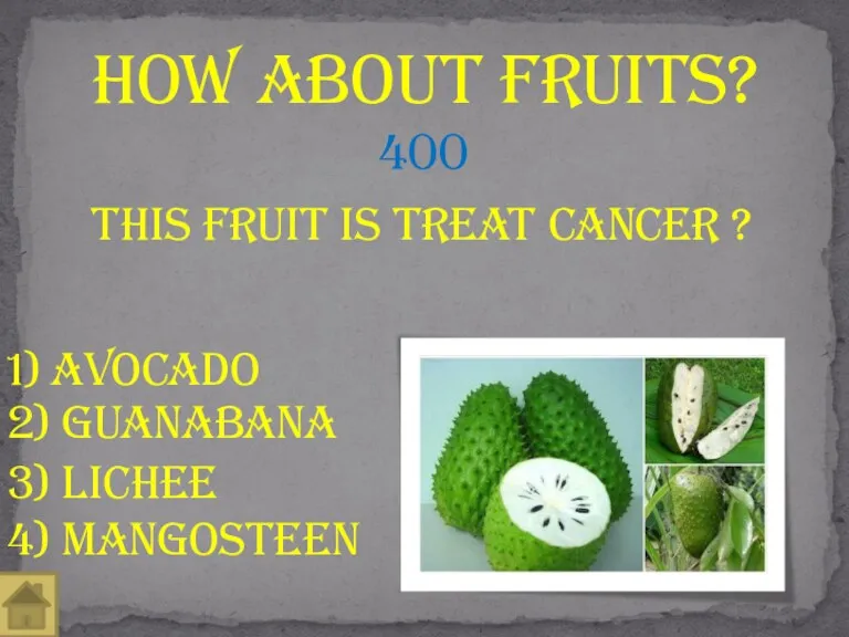 This fruit is treat cancer ? How About fruits? 400 1) aVOCADO 3)