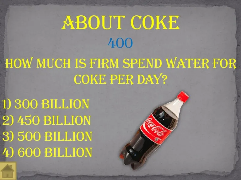 How much Is firm spend water for coke per day? About coke 400
