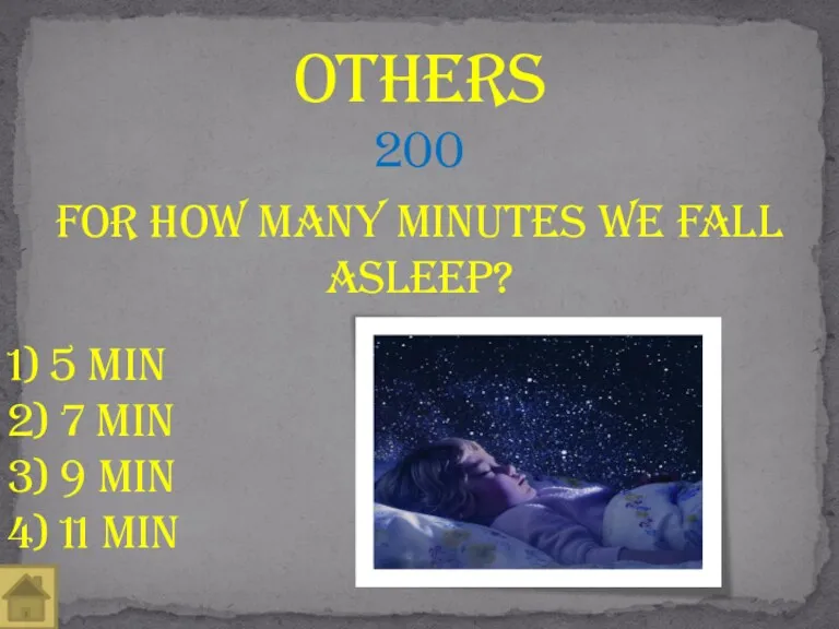 for how many minutes we fall asleep? others 200 1) 5 min 3)
