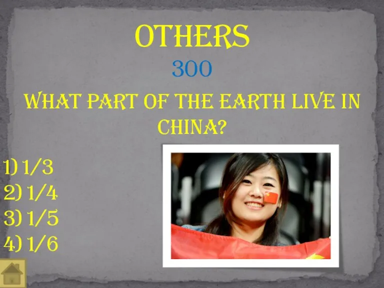 what part of the earth live in China? others 300 1) 1/3 3)