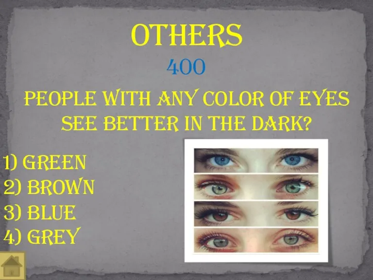 People with any color of eyes see better in the dark? others 400