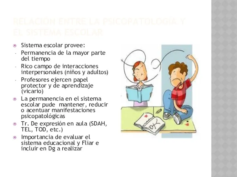 RELACIÓN ENTRE LA PSICOPATOLOGÍA Y EL SISTEMA ESCOLAR Sistema escolar