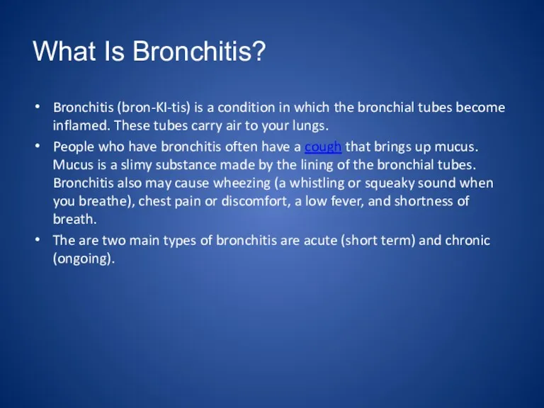 What Is Bronchitis? Bronchitis (bron-KI-tis) is a condition in which