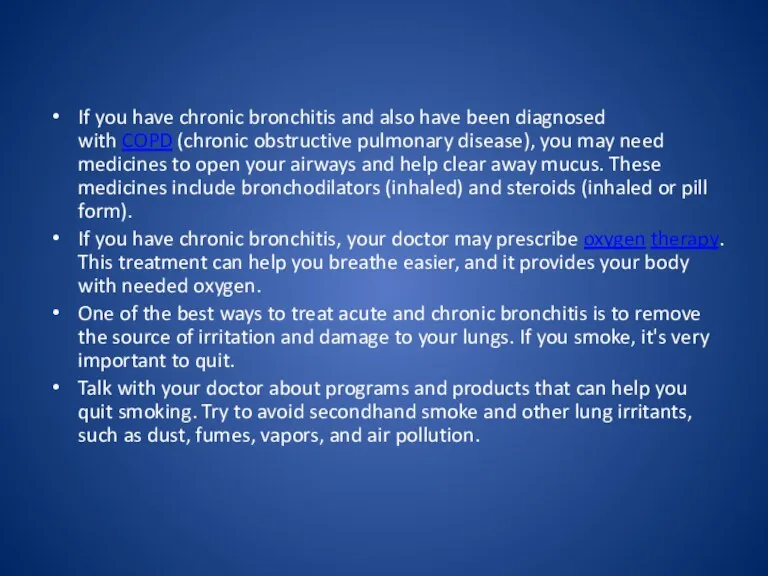 If you have chronic bronchitis and also have been diagnosed with COPD (chronic