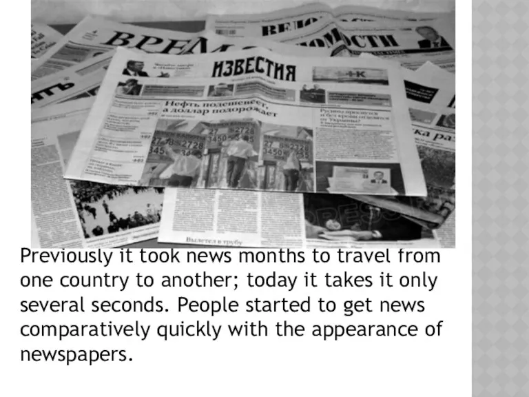 Previously it took news months to travel from one country