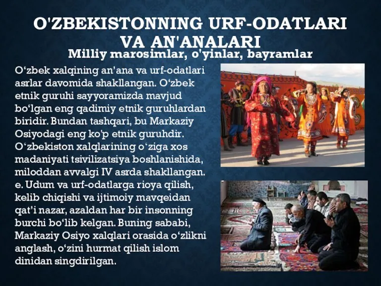 O'ZBEKISTONNING URF-ODATLARI VA AN'ANALARI Milliy marosimlar, o'yinlar, bayramlar O‘zbek xalqining