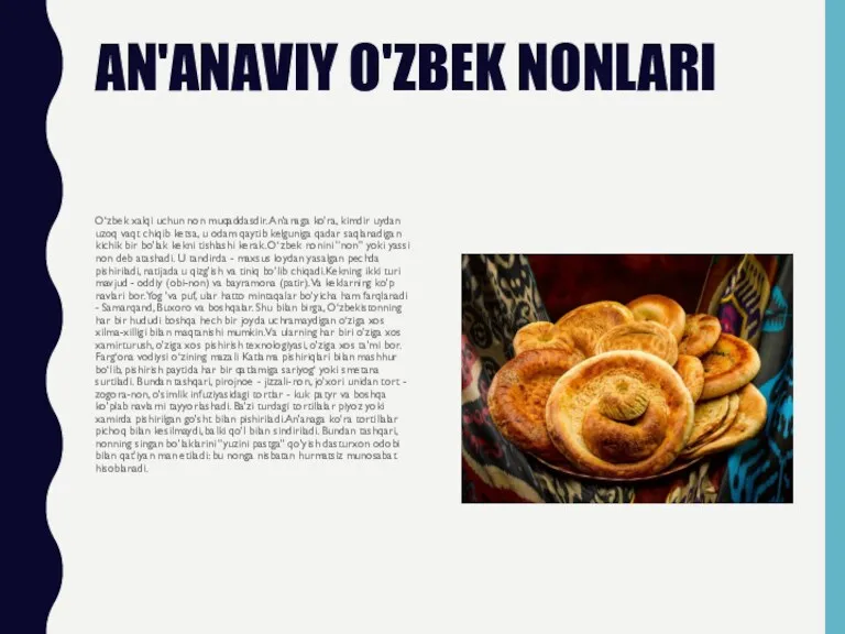 AN'ANAVIY O'ZBEK NONLARI O‘zbek xalqi uchun non muqaddasdir. An'anaga ko'ra,