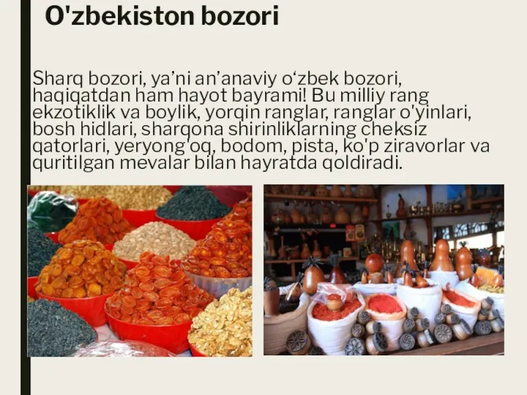 O'zbekiston bozori Sharq bozori, ya’ni an’anaviy o‘zbek bozori, haqiqatdan ham