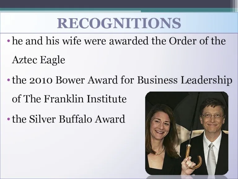 RECOGNITIONS he and his wife were awarded the Order of the Aztec Eagle