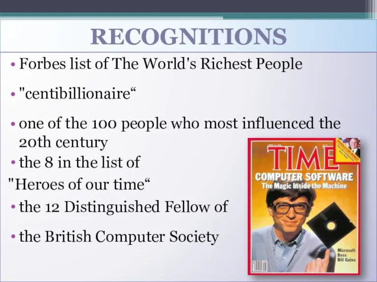 RECOGNITIONS Forbes list of The World's Richest People "centibillionaire“ one of the 100